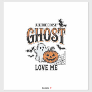Pegatina Fantasma de Halloween Todos los fantasmas me aman 