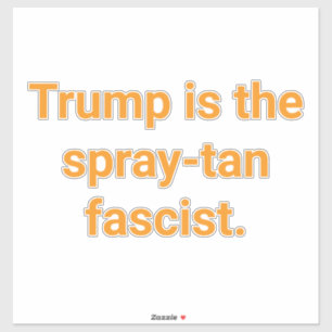 Pegatina Fascista de Bronceado en Spray Trump Hankamer Artj