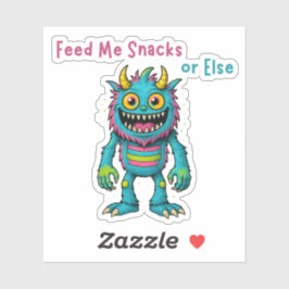 Pegatina Feed Me Snacks or Else – Funny Cute Monster Design