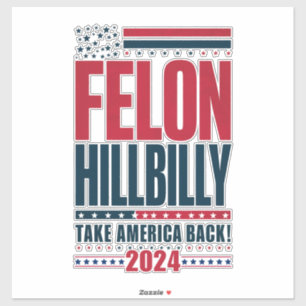 Pegatina Felon Hillbilly 2024 Elecciones de Trump Vance 202