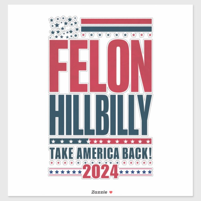 Pegatina Felon Hillbilly 2024 Elecciones de Trump Vance 202 (Hoja)