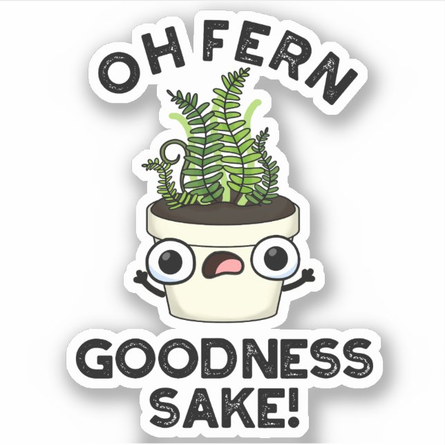 Pegatina Fern Goodness Sake Funny Plant Pun (Anverso)