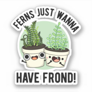 Pegatina Ferns Sólo quiere tener una planta divertida