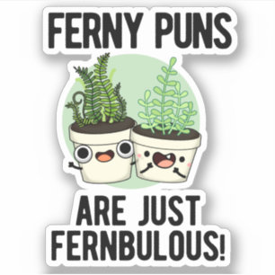 Pegatina Ferny Puns Son Sólo Fernbulny Plant Pun