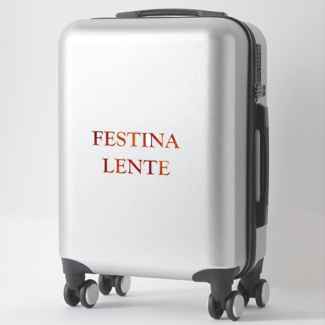 Pegatina Festina lente (Maleta)