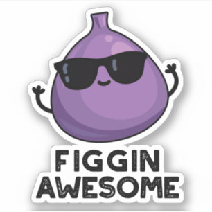 Pegatina Figgin Awesome Funny Fruit Fig Pun