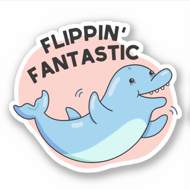 Pegatina Flippin Fantastic Funny Dolphin Pun (Anverso)