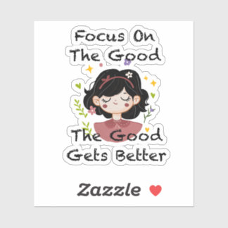 Pegatina Focus On The Good The Good Gets Better Inspiration