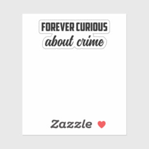 Pegatina Forever Curious Acerca del Crimen: Mentalidad Inve