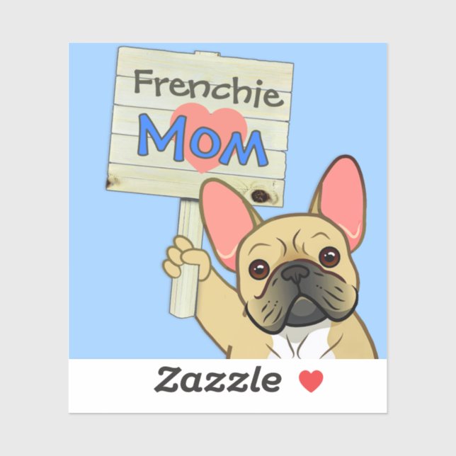 Pegatina French Bulldog with "Frenchie Mom" Sign Sticker (Hoja)