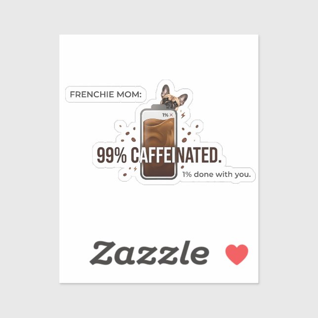 Pegatina Frenchie Mom 99 Percent Caffeinated Funny Coffee D (Hoja)