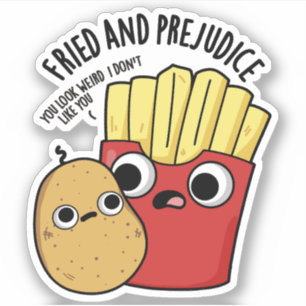 Pegatina Fried Y Prejudice Funny Fries Pun