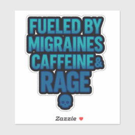 Pegatina Fueled by Migraines, Caffeine & Rage – Blue Rage 