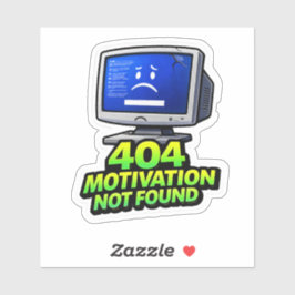 Pegatina Funny Computer 404 Motivation Sticker