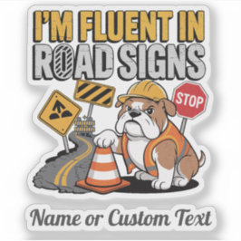Pegatina Funny Construction Bulldog Fluent in Road Signs
