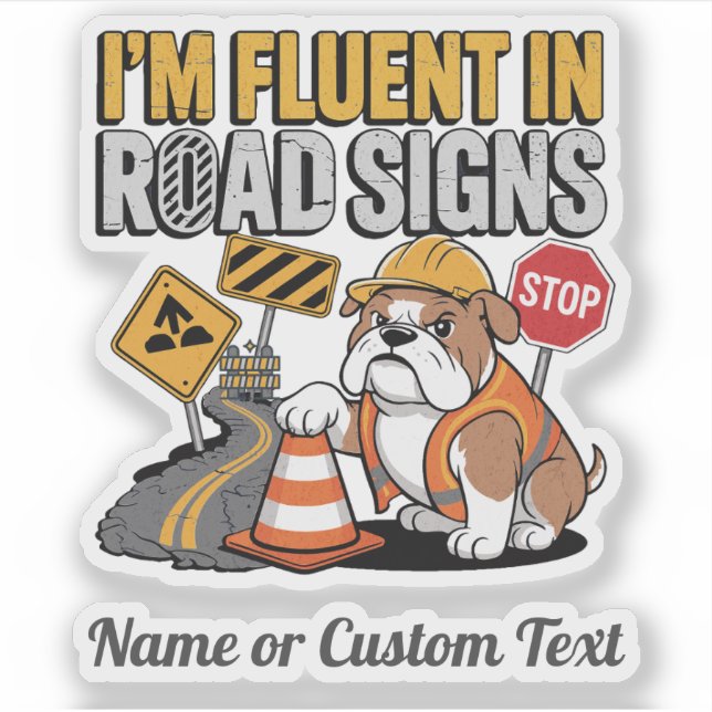 Pegatina Funny Construction Bulldog Fluent in Road Signs (Anverso)