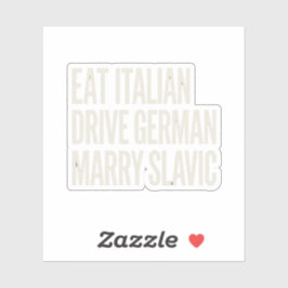 Pegatina Funny Eat Italian Drive German Marry Slavic Quote