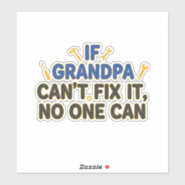 Pegatina Funny grandpa (If Grandpa Cant Fix It No One Can)
