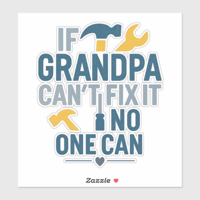 Pegatina Funny grandpa (If Grandpa Cant Fix It No One Can) (Hoja)