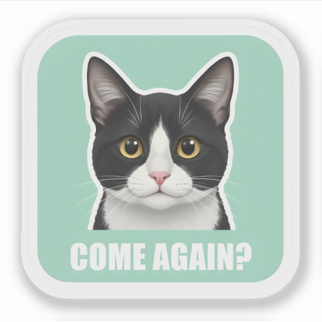 Pegatina Funny Meme Cat – “Come Again?” Sassy Cat Reaction, (Anverso)