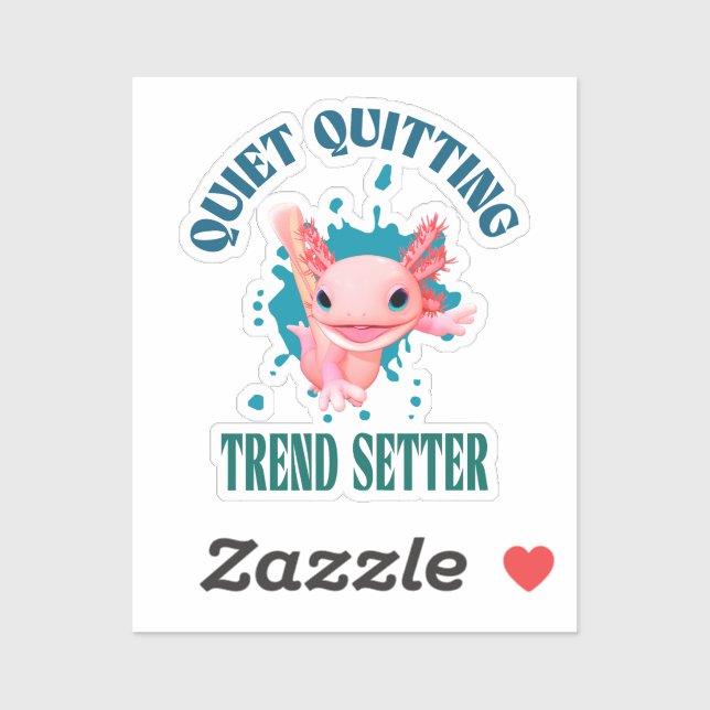 Pegatina Funny Pink Axolotl Quiet Quitting Trending Setter (Hoja)