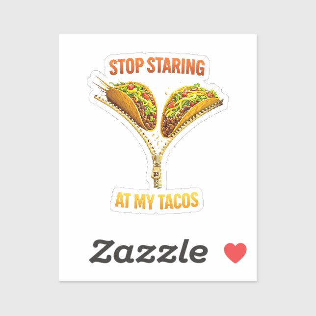 Pegatina Funny Taco Lover Stop Staring (Hoja)
