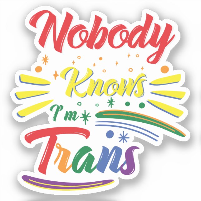 Pegatina Funny Trans | Nobody Knows I'm Trans | LGBTQ Squar (Anverso)