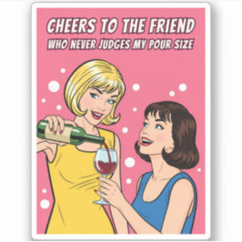 Pegatina Funny Vintage Wine Humor Best Friend Pop Art