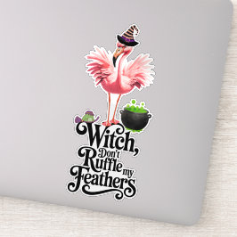 Pegatina Funny Witch Don’t Ruffle My Feathers Halloween
