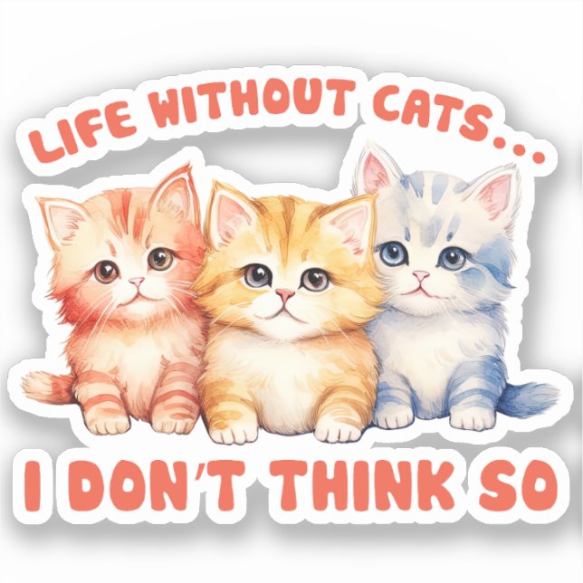 Pegatina Gatitos Cuidados Y Coloridos - ¿Vida Sin Gatos? (Anverso)