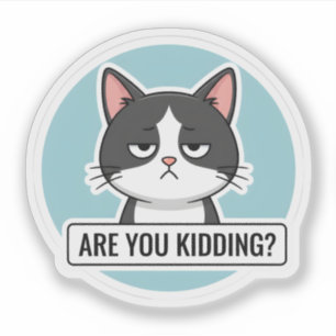 Pegatina Gato Meme Gruñón – “¿Estás Bromeando?” Gato Divert