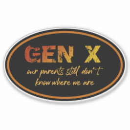 Pegatina Gen X—Nuestros padres todavía no saben dónde estam