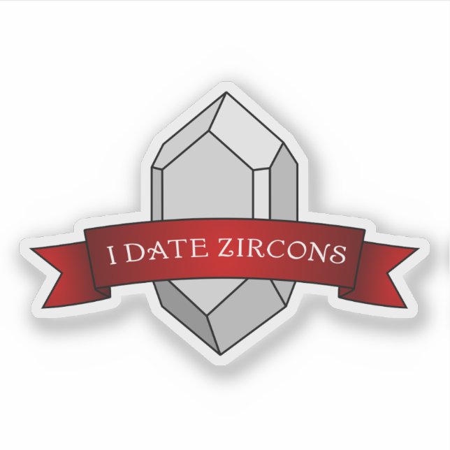 Pegatina Geología divertida de "I Date Zircons" (Anverso)