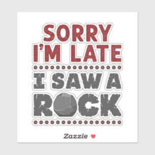 Pegatina Geology Rockhound Siento haber llegado tarde al ve