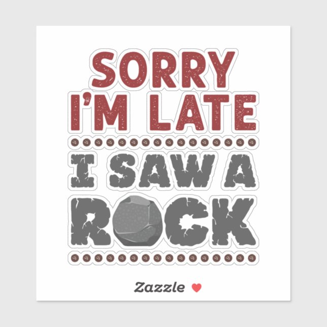 Pegatina Geology Rockhound Siento haber llegado tarde al ve (Hoja)