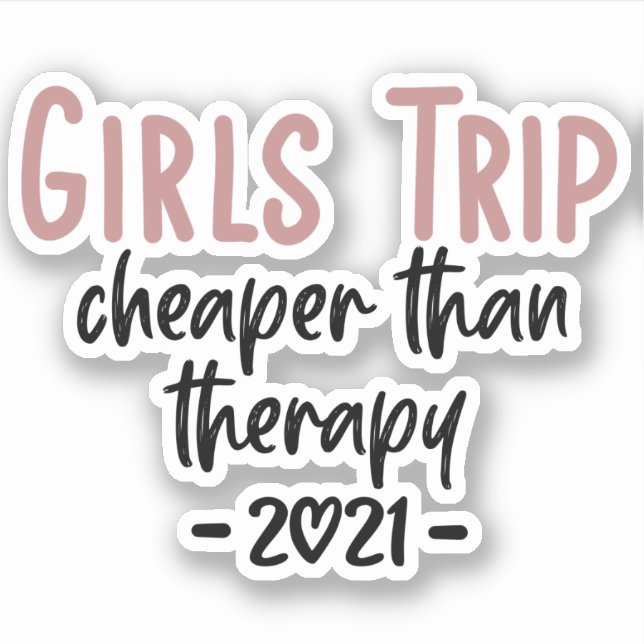 Pegatina Girls Trip Cheaper than therapy 2021 Vacation (Anverso)