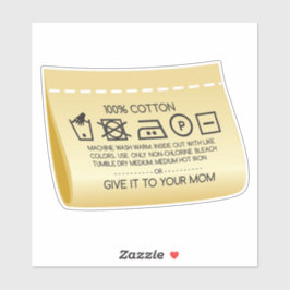 Pegatina Give it to your mom 1