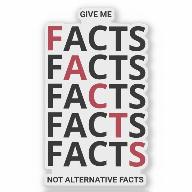 Pegatina Give me facts not alternative facts (Anverso)