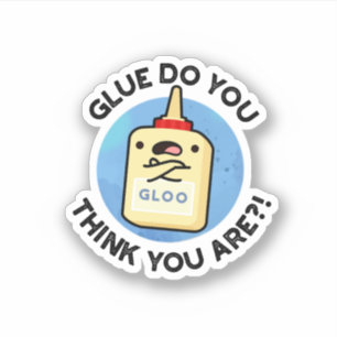 Pegatina Glue, ¿Crees Que Eres Gracioso Con Glue Pun?