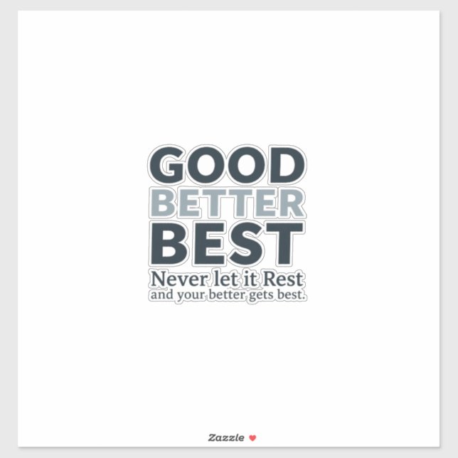 Pegatina Good Better Best Never let it Rest Motivational Qu (Hoja)