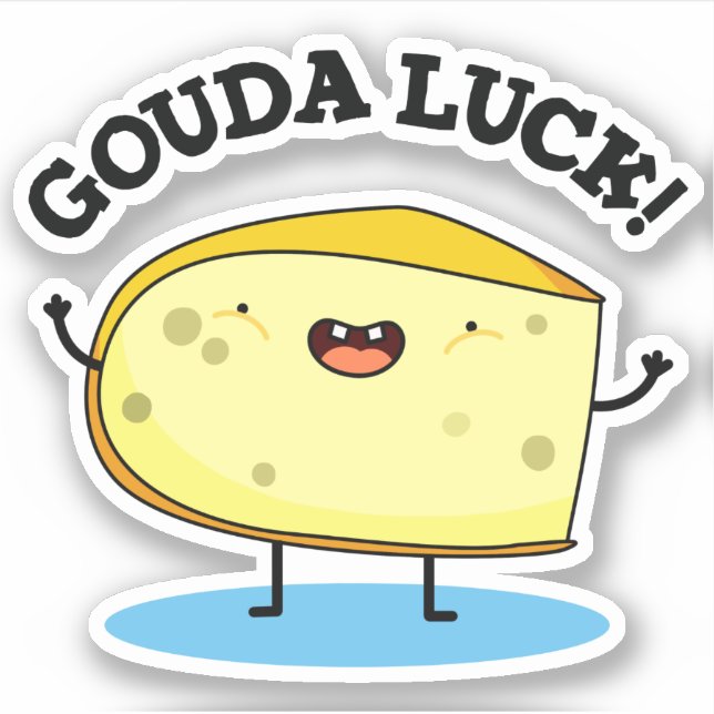 Pegatina Gouda Luck Funny Cheese Pun (Anverso)