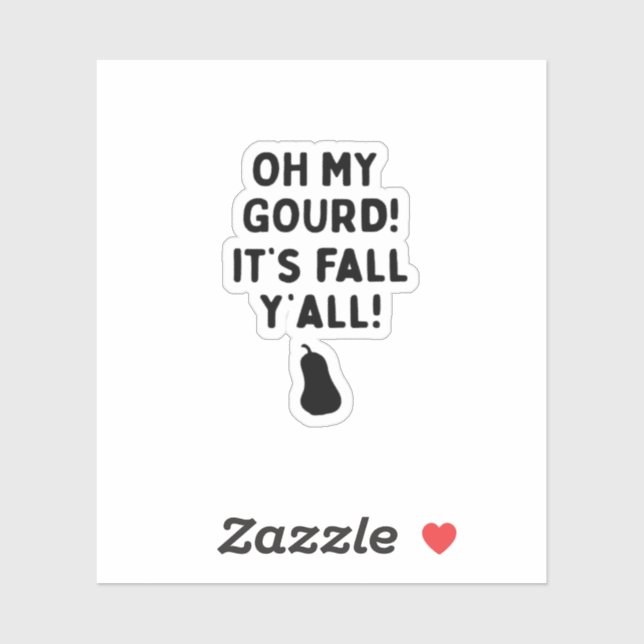 Pegatina ¡Gourd! ¡Es Fall Y'all! (HalloweenFall) (Hoja)