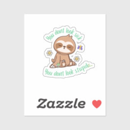 Pegatina Graciosa Cuta No Pareces Estúpido Cita De Lema