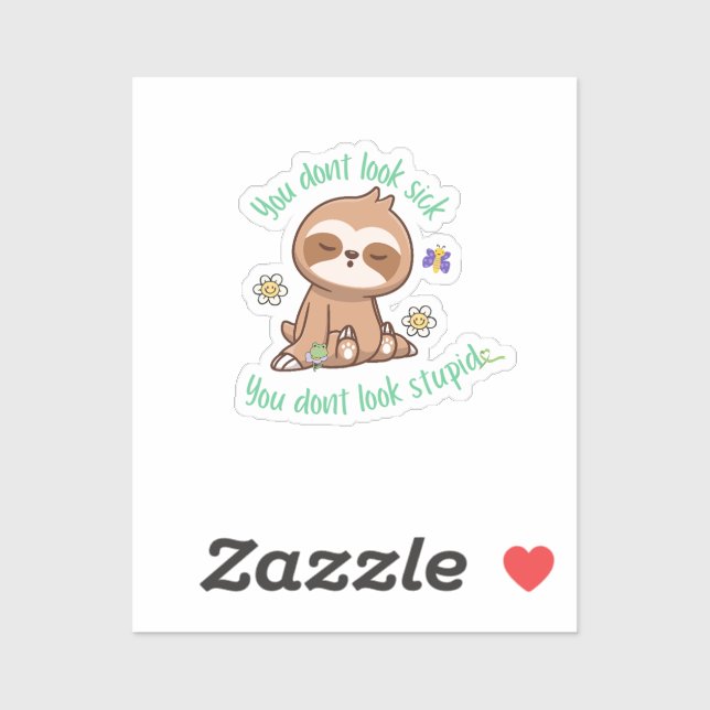 Pegatina Graciosa Cuta No Pareces Estúpido Cita De Lema (Hoja)