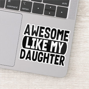 Pegatina Graciosa Hija, Impresionante Como Mi Hija