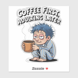 Pegatina Gracioso Café Lover - El Café Primero, El Adulto D