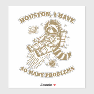 Pegatina Gracioso mapache en el espacio - 'Houston, tengo t