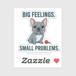 Pegatina Grandes Sentimientos Problemas Pequeños Bulldog Fr