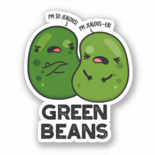 Pegatina Green Beans Funny Jealous Bean Pun