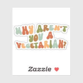 Pegatina Groovy y Retro ¿Por qué no eres vegetariano?